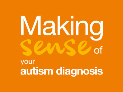 making sense of your autism diagnosis