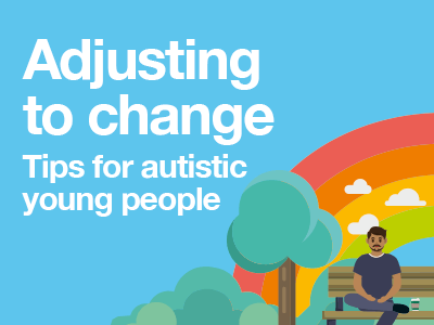 Top tips for autistic young when adjusting to change